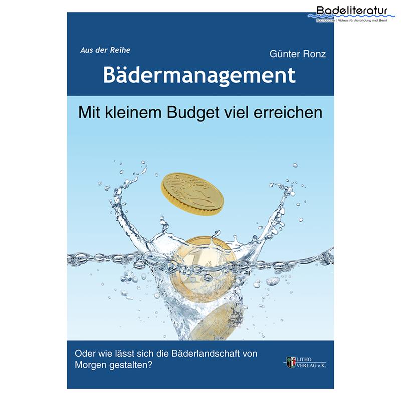 Mit kleinem Budget viel erreichen von Günter Ronz - Bädermanagement, Litho Verlag